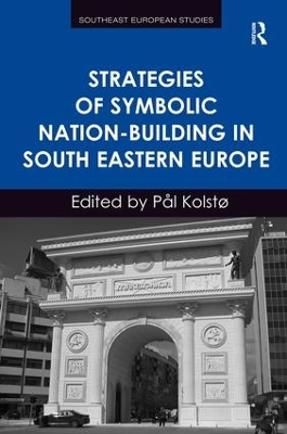 Strategies of Symbolic Nation-Building in South Eastern Europe book