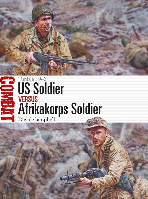 US Soldier vs Afrikakorps Soldier: Tunisia 1943 book
