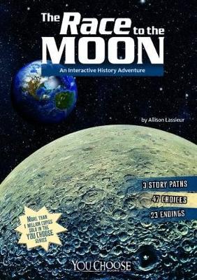 The Race to the Moon by Allison Lassieur