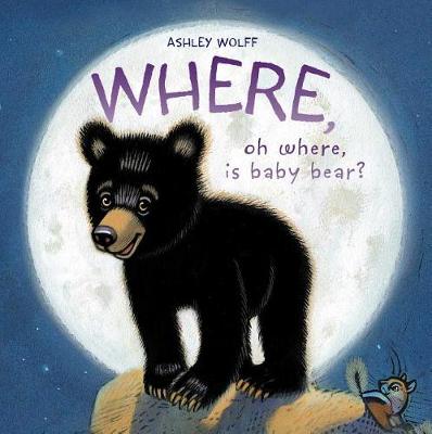 Where, Oh Where, Is Baby Bear? book