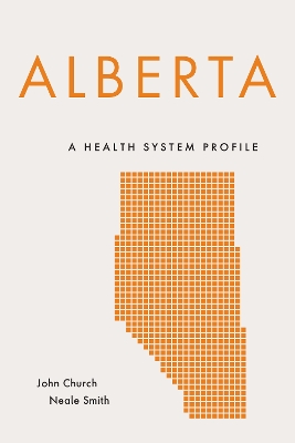 Alberta: A Health System Profile by John Church