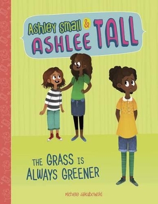 The Ashley Small & Ashlee Tall: Grass Is Always Greener by Michele Jakubowski