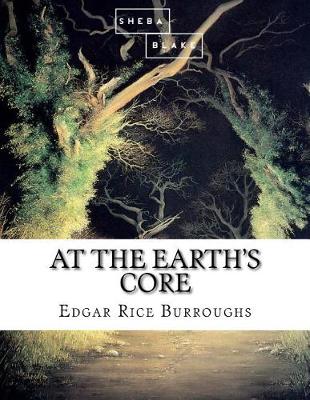 At the Earth's Core by Edgar Rice Burroughs