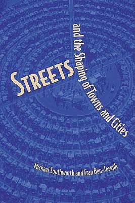 Streets and the Shaping of Towns and Cities book