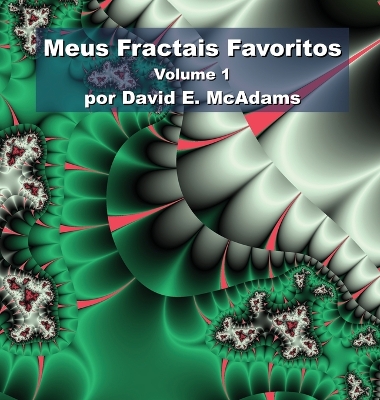 Meus Fractais Favoritos: Volume 1 book