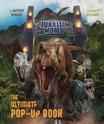 Jurassic World: The Ultimate Pop-Up Book by Matthew Reinhart