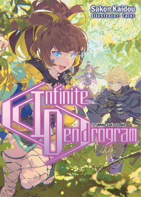 Infinite Dendrogram: Volume 17 (Light Novel) book