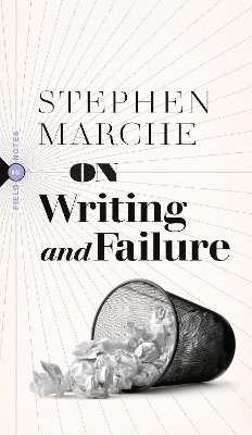 On Failure: Or, On the Peculiar Perseverance Required to Endure the Life of a Writer book