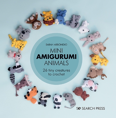 Mini Amigurumi Animals: 26 Tiny Creatures to Crochet book