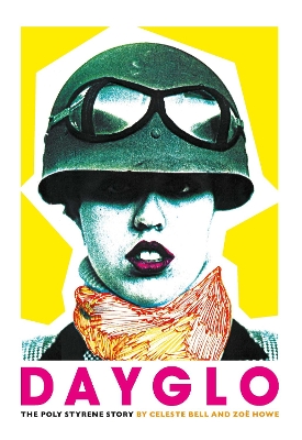 Dayglo!: The Poly Styrene Story book