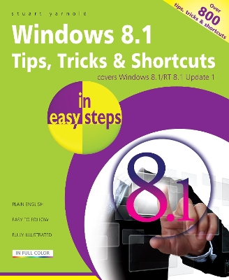 Windows 8.1 Tips Tricks & Shortcuts in Easy Steps book