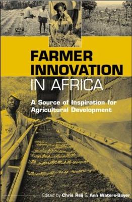 Farmer Innovation in Africa by Chris Reij