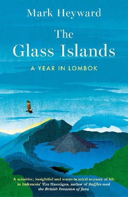 The Glass Islands: A Year in Lombok book