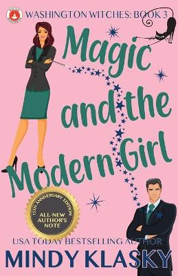 Magic and the Modern Girl: 15th Anniversary Edition by Mindy Klasky