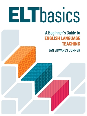 ELT Basics: A Beginner's Guide to English Language Teaching book