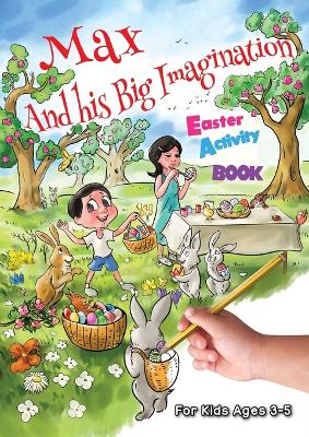 Max and his Big Imagination - Easter Activity Book by Chrissy Metge