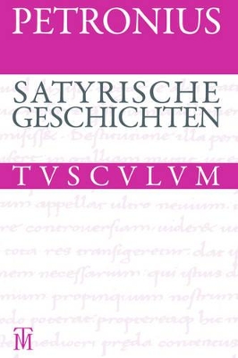 Satyrische Geschichten / Satyrica: Lateinisch - Deutsch book