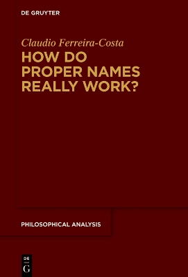 How Do Proper Names Really Work?: A Metadescriptive Version of the Cluster Theory book