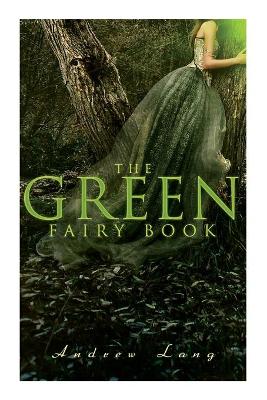 The Green Fairy Book: 42 Traditional Stories & Fairly Tales book
