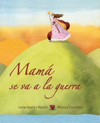 Mam se va a la guerra (Mom Goes to War) by Irene Aparici