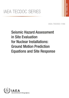 Seismic Hazard Assessment in Site Evaluation for Nuclear Installations book