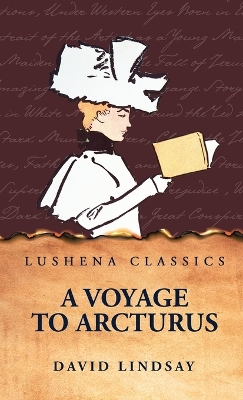 A Voyage to Arcturus by David Lindsay