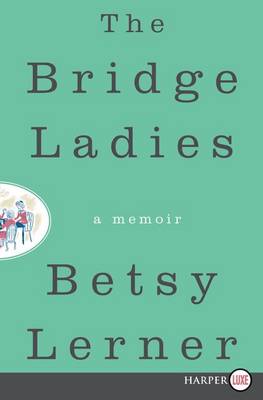 The Bridge Ladies by Betsy Lerner