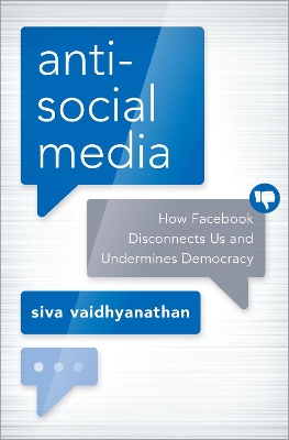 Antisocial Media: How Facebook Disconnects Us and Undermines Democracy book
