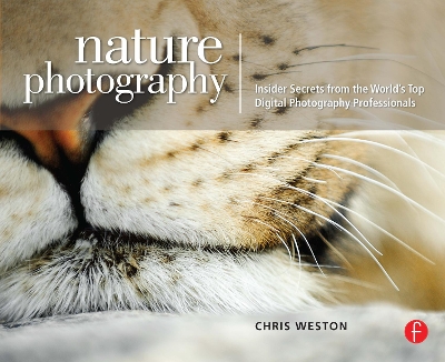 Nature Photography: Insider Secrets from the World's Top Digital Photography Professionals book