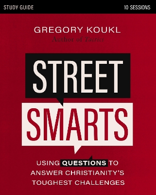 Street Smarts Study Guide: Using Questions to Answer Christianity's Toughest Challenges book