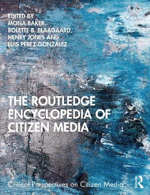 The Routledge Encyclopedia of Citizen Media book