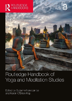 Routledge Handbook of Yoga and Meditation Studies by Suzanne Newcombe