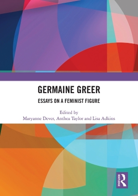 Germaine Greer: Essays on a Feminist Figure book