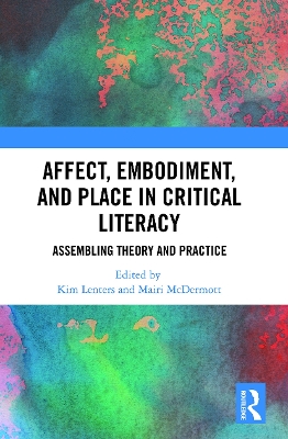 Affect, Embodiment, and Place in Critical Literacy: Assembling Theory and Practice book