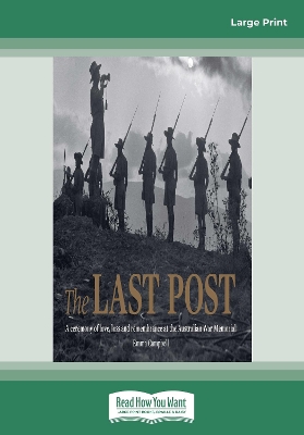 The The Last Post: A Ceremony of Love, Loss and Remembrance at the Australian War Memorial by Emma Campbell