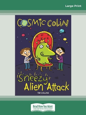 Sneezy Alien Attack: Cosmic Colin by Tim Collins