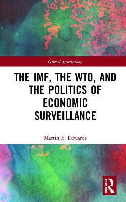 The IMF, the WTO & the Politics of Economic Surveillance book