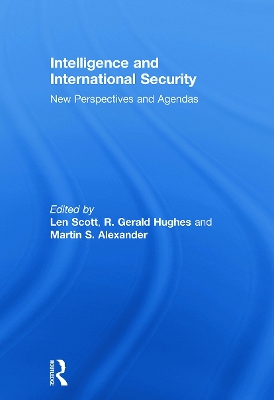 Intelligence and International Security by Len Scott