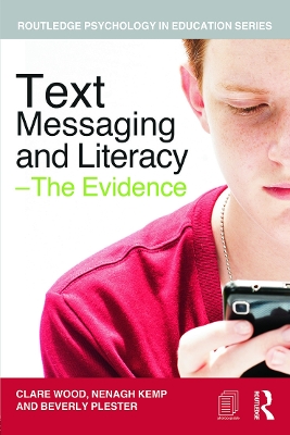Text Messaging and Literacy - The Evidence by Clare Wood