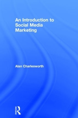 Introduction to Social Media Marketing by Alan Charlesworth