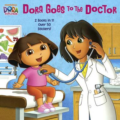 Dora Goes to the Doctor / Dora Goes to the Dentist book