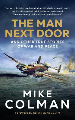 The Man Next Door: And Other True Stories of War and Peace book