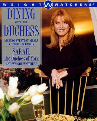 Dining with the Duchess: Making Everyday Meals a Special Occasion book