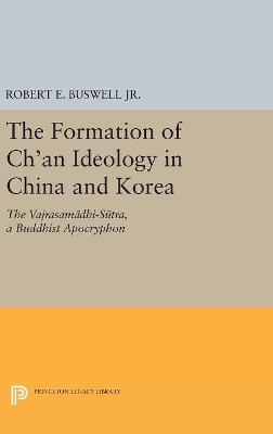 Formation of Ch'an Ideology in China and Korea by Robert E Buswell