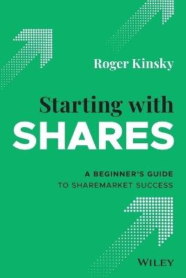 Starting With Shares: A Beginner's Guide to Sharemarket Success book