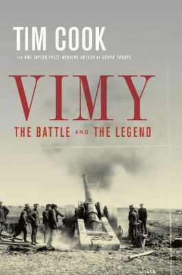 Vimy: The Battle And The Legend book