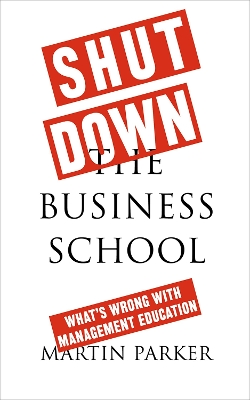 Shut Down the Business School book