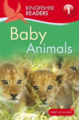 Kingfisher Readers: Baby Animals (Level 1: Beginning to Read) book