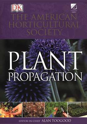 American Horticultural Society Plant Propagation by Alan Toogood