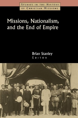 Missions, Nationalism and the End of the Empire book